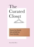 Anuschka Rees - The curated closet.