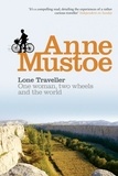 Anne Mustoe - Lone Traveller - One Woman, Two Wheels and the World.