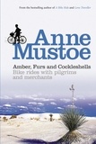 Anne Mustoe - Amber, Furs and Cockleshells - Bike Rides with Pilgrims and Merchants.