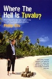 Philip Ells - Where The Hell Is Tuvalu? - How I became the law man of the world's fourth-smallest country.