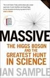 Ian Sample - Massive - The Higgs Boson and the Greatest Hunt in Science: Updated Edition.