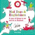 Tom Jones - Mad Dogs and Englishmen - A Year of Things to See and Do in England.