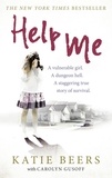 Carolyn Gusoff et Katie Beers - Help Me - A Vulnerable Girl. A Dungeon Hell. A Staggering True Story of Survival.