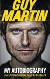 Guy Martin - Guy Martin: My Autobiography.
