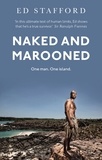 Ed Stafford - Naked and Marooned - One Man. One Island. One Epic Survival Story.