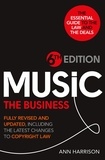 Ann Harrison - Music: The Business - 6th Edition - Fully revised and updated, including the latest changes to Copyright law.