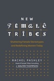 Rachel Pashley - New Female Tribes.
