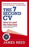 James Reed - The 7 Second CV - How to Land the Interview.