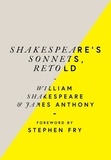 William Shakespeare et James Anthony - Shakespeare’s Sonnets, Retold - Classic Love Poems with a Modern Twist.