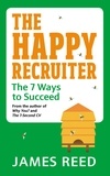 James Reed - The Happy Recruiter - The 7 Ways to Succeed.