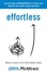 Greg McKeown - Effortless - Make It Easier to Do What Matters Most: The Instant New York Times Bestseller.