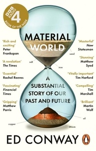 Ed Conway - Material World - A Substantial Story of Our Past and Future.