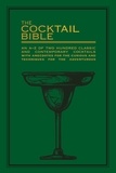  Pyramid - The Cocktail Bible - An A-Z of two hundred classic and contemporary cocktail recipes, with anecdotes for the curious and tips and techniques for the adventurous.