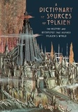 David Day - A Dictionary of Sources of Tolkien - The History and Mythology That Inspired Tolkien's World.