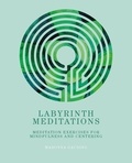 Madonna Gauding - Labyrinth Meditations - Labyrinths for Mindfulness, Meditation and Centering.
