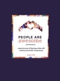 Emma Hill - People Are Awesome - A Collection of Uplifting and Inspiring Stories That Will Restore Your Faith in Humanity.