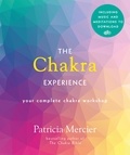 Patricia Mercier - The Chakra Experience - Your Complete Chakra Workshop in a Book.