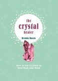 Brenda Rosen - The Crystal Healer - How to Use Crystals to Heal Body and Mind.