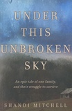 Shandi Mitchell - Under this Unbroken Sky.