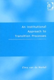 Elma Van de Mortel - An Institutional Approach To Transition Processes.