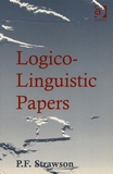 Peter Frederick Strawson - Logico-Linguistic Papers.