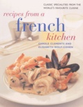 Carole Clements et Elizabeth Wolf-Cohen - Recipes From A French Kitchen.