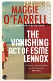 Maggie O'Farrell - The Vanishing Act of Esme Lennox.