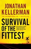 Jonathan Kellerman - Survival of the Fittest (Alex Delaware series, Book 12) - An unputdownable psychological crime novel.