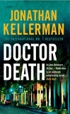 Jonathan Kellerman - Doctor Death (Alex Delaware series, Book 14) - A psychological thriller taut with suspense.