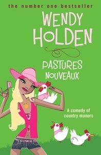 Wendy Holden - Pastures Nouveaux.