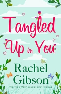 Rachel Gibson - Tangled Up In You - A fabulously funny rom-com.