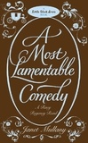 Janet Mullany - A Most Lamentable Comedy.