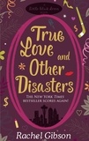 Rachel Gibson - True Love and Other Disasters.