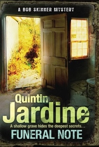 Quintin Jardine - Funeral Note (Bob Skinner series, Book 22) - Death, deception and corruption in a gritty crime thriller.