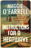 Maggie O'Farrell - Instructions for a Heatwave.