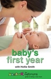  Netmums et Hollie Smith - Baby's First Year - The Netmums Guide to Being a New Mum.