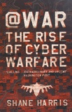 Shane Harris - @War - The Rise of Cyber Warfare.