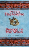 Peter Tremayne - Smoke in the Wind.
