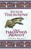 Peter Tremayne - The Haunted Abbot.