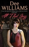 Dee Williams - All That Jazz - Glamour and heartache in 1920s London.