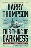 Harry Thompson - This Thing Of Darkness.