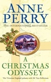 Anne Perry - A Christmas Odyssey (Christmas Novella 8) - A festive mystery from the dark underbelly of Victorian London.