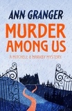 Ann Granger - Murder Among Us (Mitchell &amp; Markby 4) - A cosy English country crime novel of deadly disputes.