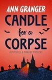Ann Granger - Candle for a Corpse (Mitchell &amp; Markby 8) - A classic English village murder mystery.