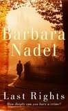 Barbara Nadel - Last Rights (Francis Hancock Mystery 1) - A chilling World War Two thriller.