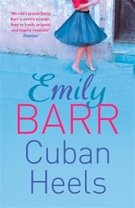 Emily Barr - Cuban Heels - A compelling and compulsive psychological thriller.