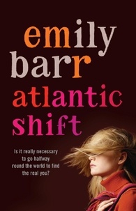 Emily Barr - Atlantic Shift - A life-affirming novel with delicious twists.