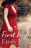 Emily Barr - The First Wife - A moving psychological thriller with a twist.