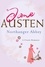 Jane Austen - Northanger Abbey.