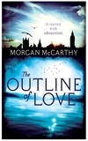 Morgan McCarthy - The Outline of Love.